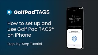 How to set up and use Golf Pad TAGS® on iPhone. Step-by-step tutorial
