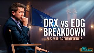 Worlds Quarterfinals. DRX vs. EDG Full Breakdown + Player Grades | JLXP ep - 86
