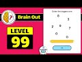 Brain Out Level 99 Updated Answer and Walkthrough