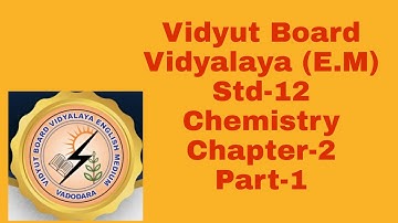 125.Chemistry,Std-12,Chapter-2,Part-2|Vidyut Board Vidyalaya|BHAGYESH THAKKAR