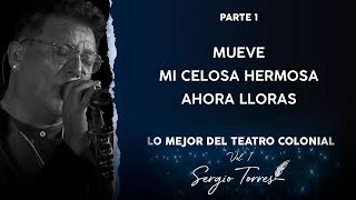 Sergio Torres - Mueve / Mi Celosa Hermosa / Ahora Lloras (En Vivo)