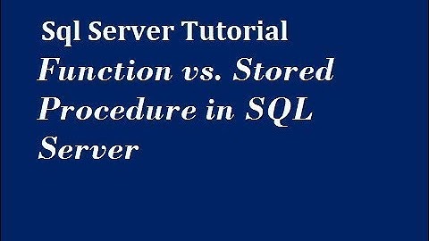 Function vs. Stored Procedure in SQL Server