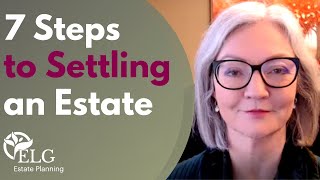 7 Steps to Settling an Estate