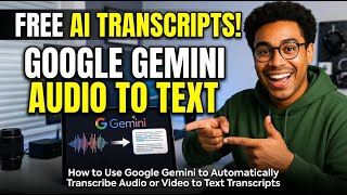How to Automatically Transcribe Google Gemini Audio and Video to Text 2026