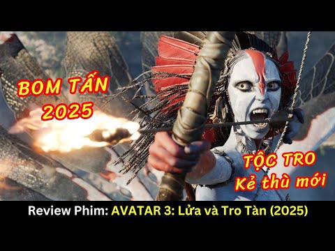 [Review Phim] AVATAR 3: Lửa và Tro Tàn (2025) - Siêu Bom Tấn Trở Lại Hoành Tráng