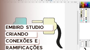 Embird-    Criando conexões e Ramificações No Embird Studio