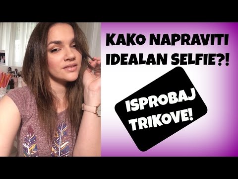 Video: Kako Napraviti Dobar Selfi