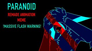 P A R A N 0 I D  ANIMATION MEME REMAKE  HUGE FLASH WARNING NEEDLE IMAGERY