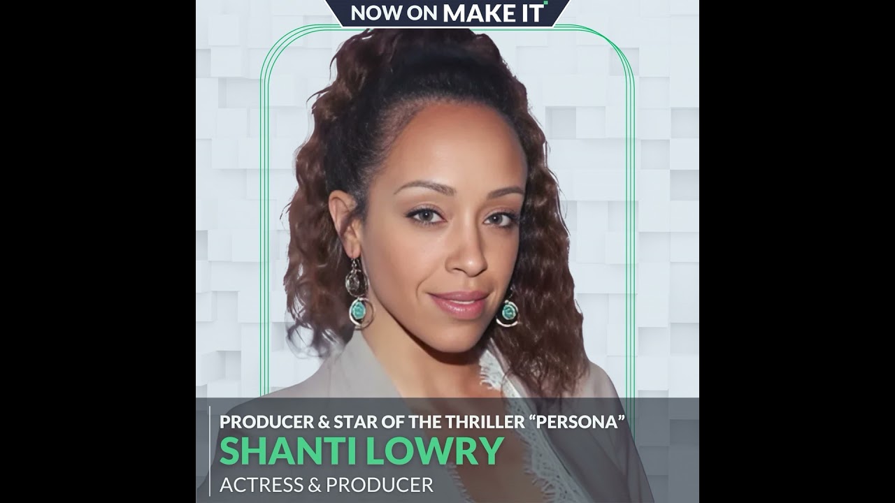 407 - “PERSONA” Actress & Producer Shanti Lowry on Race, Art, and Authenticity, Making Movies on ...