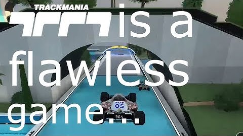 Trackmania is a flawless game with no bugs at all
