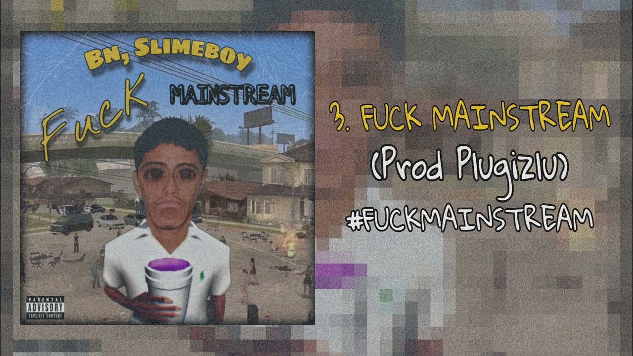 3. Fuck Mainstream (Prod. Plugizlu) 