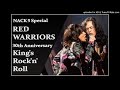 RED WARRIORS  NACK5 Special RED WARRIORS 30th Anniversary~King&#39;s Rock&#39;n&#39; Roll