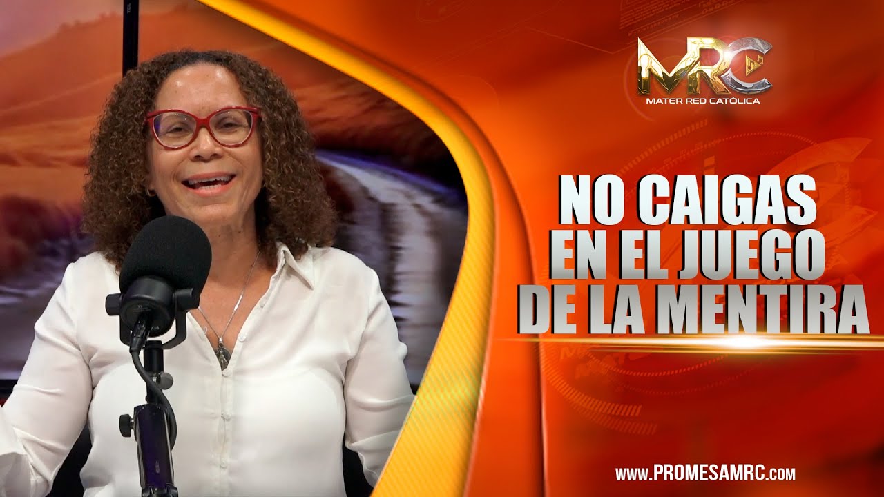 No Caigas En El Juego De La Mentira - Caminos de Fe - Virginia Viloria