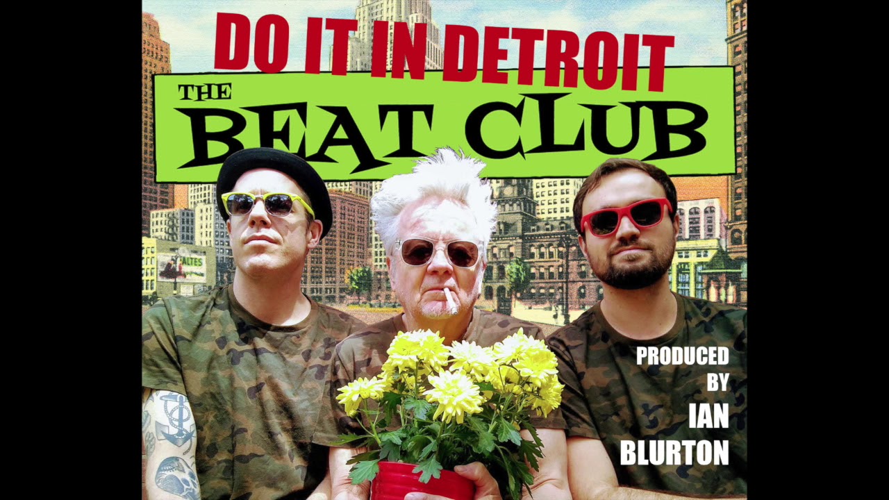 DO IT IN DETROIT - The Beat Club - PRODUCED BY IAN BLURTON