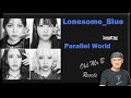 Lonesome_Blue - Parallel World (feat.Ayasa) (Reaction)