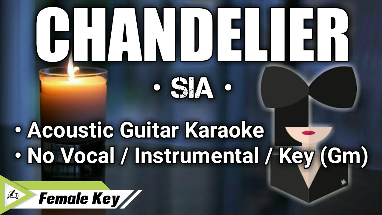 Sia Chandelier ( Acoustic Karaoke ) ( Instrumental No Vocal ) YouTube