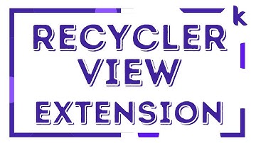 RecyclerView Extension Tutorial - Kodular Creator