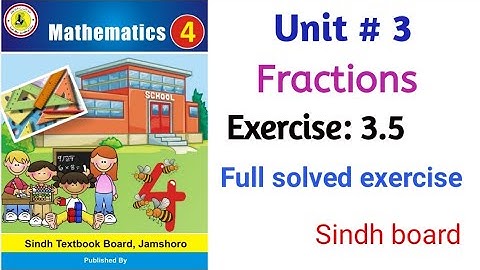 Math class 4 || Unit 3 Fractions || Ex : 3.5 full solved exercise || Sindh board ||