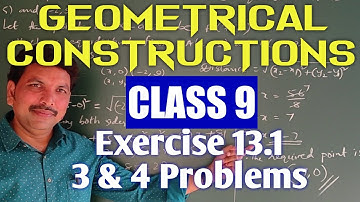 CLASS 9/GEOMETRICAL CONSTRUCTIONS/EXERCISE 13.1/3 & 4 Problems