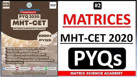 MATRICES | MHT CET PYQ 2020 | CLASS 12 | IMPULSE BATCH