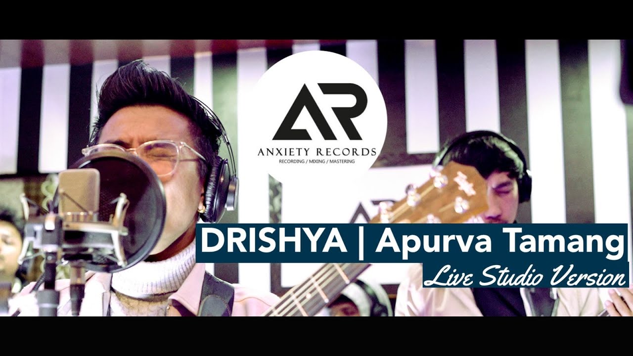 DRISHYA  Apurva Tamang  Live Studio Version  Anxiety Records