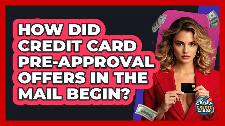 How Did Credit Card Pre-approval Offers In The Mail Begin? - Crazy About Credit Cards