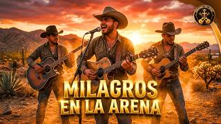 Donde la Arena Guarda Milagros | Corrido Tumbado Cristiano 2026 de Fe, Milagros y Redención