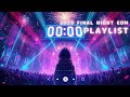 2025 Final Night EDM Playlist｜Last Drop Before the New Year