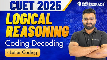 CUET 2025 Logical Reasoning | Coding-Decoding | Letter Coding | General Test | प्रारम्भ Free Series