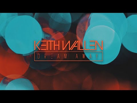 Keith Wallen - Dream Away (Official Video)