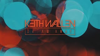 Video thumbnail of "Keith Wallen - Dream Away (Official Video)"