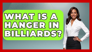 What Is A Hanger In Billiards? - Billiards Hustlers