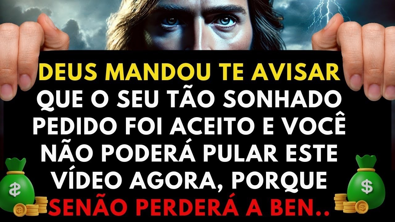 DEUS MANDOU TE AVISAR QUE O SEU TÃO SONHADO PEDIDO FOI ACEITO E VOCÊ NÃO PODERÁ PULAR ISTO AGORA!
