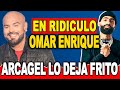 OMAR ENRIQUE EN RIDICULO LA MEGA RESPUESTA DE ARCAGEL LO DEJA FRITO FIN EN SU JUEGO