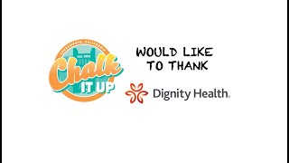 Thank You Dignity Health For Supporting Chalk It Up 2022!