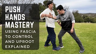 Tai Chi Push Hands Demystified: Using Fascia to Control and Uproot