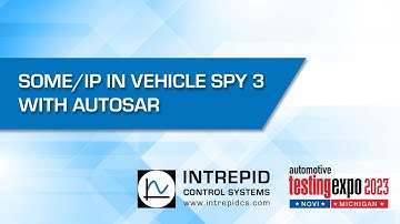 SOME/IP in Vehicle Spy 3 with AUTOSAR at #TestingExpoNovi