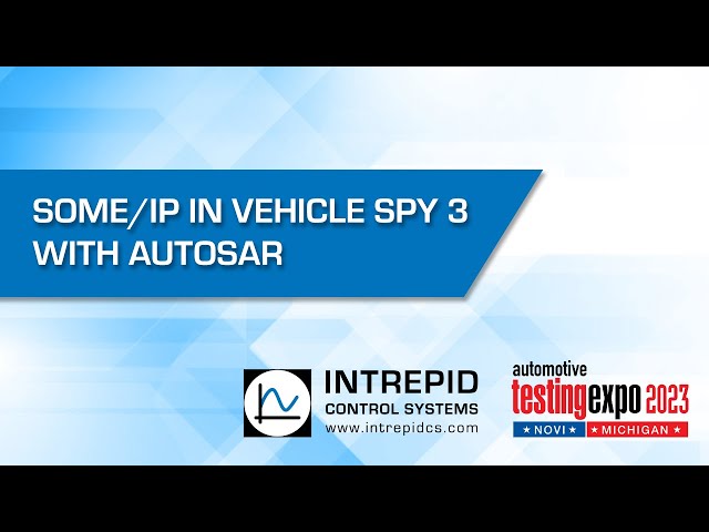 SOME/IP in Vehicle Spy 3 with AUTOSAR at #TestingExpoNovi class=