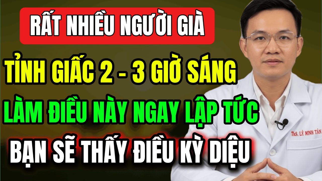 Người Trên 60 Tuổi Hay Tỉnh Giấc Lúc 2–3 Giờ Sáng? Làm Ngay Điều Này Để Ngủ Ngon Lại