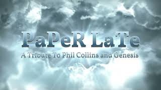 I Wish It World Rain Down - Paperlate  A Tribute To Phil Collins and Genesis