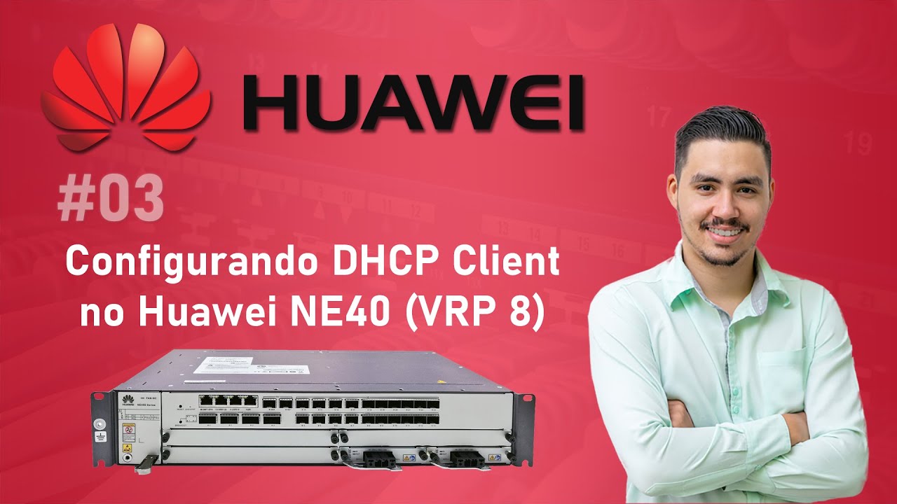 #03 Configurando DHCP Client no Huawei NE40 - YouTube