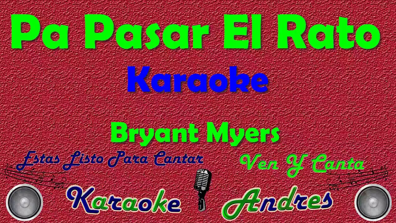 Pa Pasar El Rato - Bryant Myers |Karaoke|