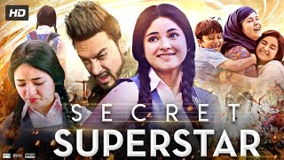 Secret Superstar (2017) Full Movie | Aamir Khan | Zaira Wasim | Raj Arjun | Meher Vij | HD