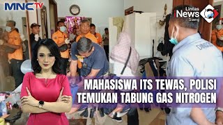 Mahasiswa ITS Surabaya Ditemukan Tewas, Korban Pernah Cerita ke Teman Miliki Masalah | LIS (26/8)