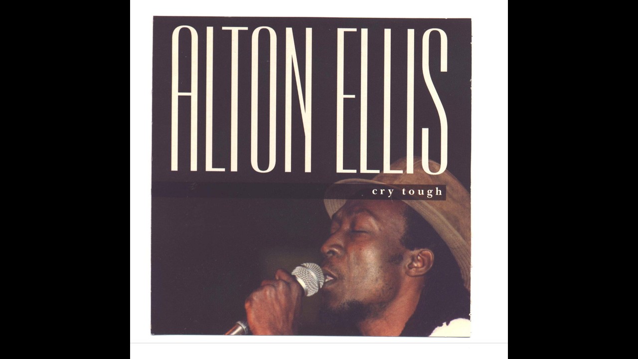Alton Ellis - Cry Tough (Heartbeat 1993) - YouTube