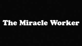 The Miracle Worker Trailer