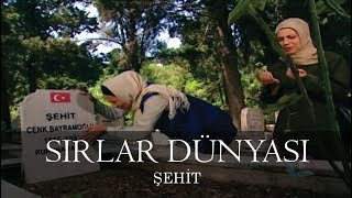 Sırlar Dünyası - Şehi̇t