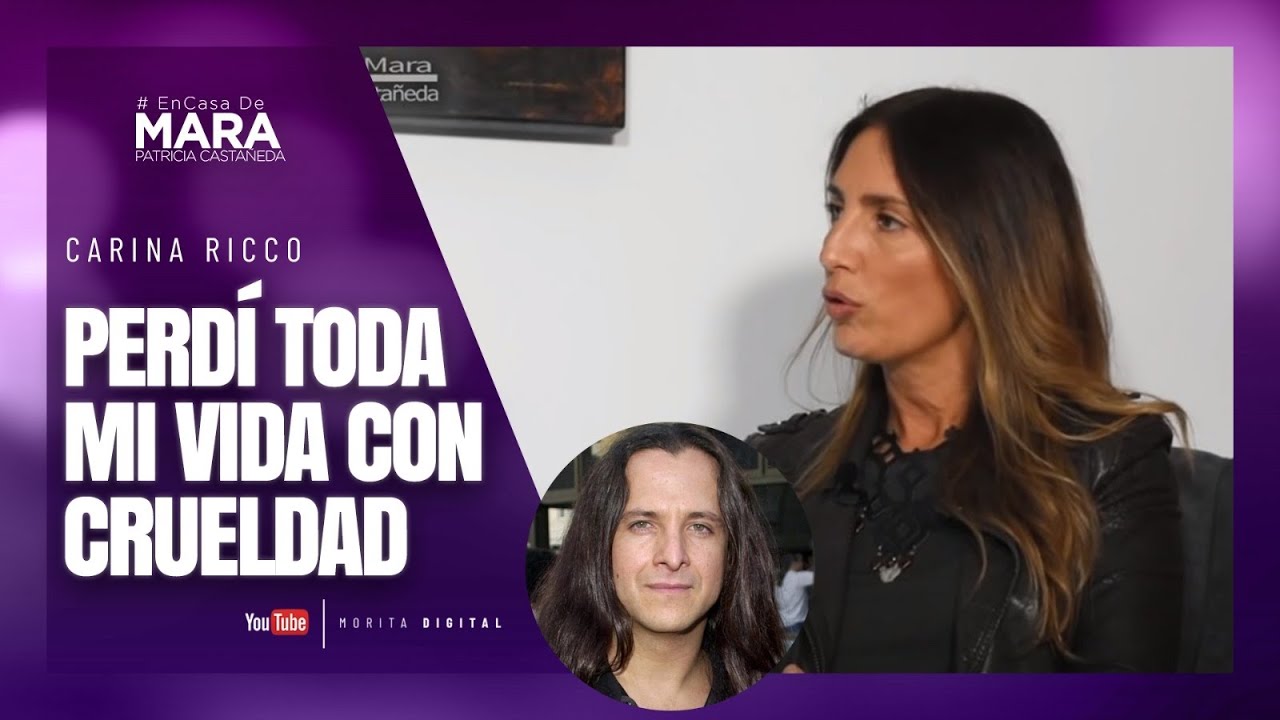 Carina Ricco, El PEOR GOLPE de mi VIDA lo RECIBÍ por Eduardo Palomo | Mara Patricia Castañeda