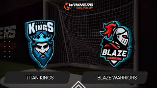 Winners Goal Pro Cup. Titan Kings - Вlaze Warriors 15.05.24. First Group Stage. Group В