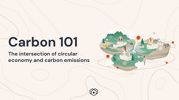 Carbon 101: The intersection of circular economy and carbon emissions